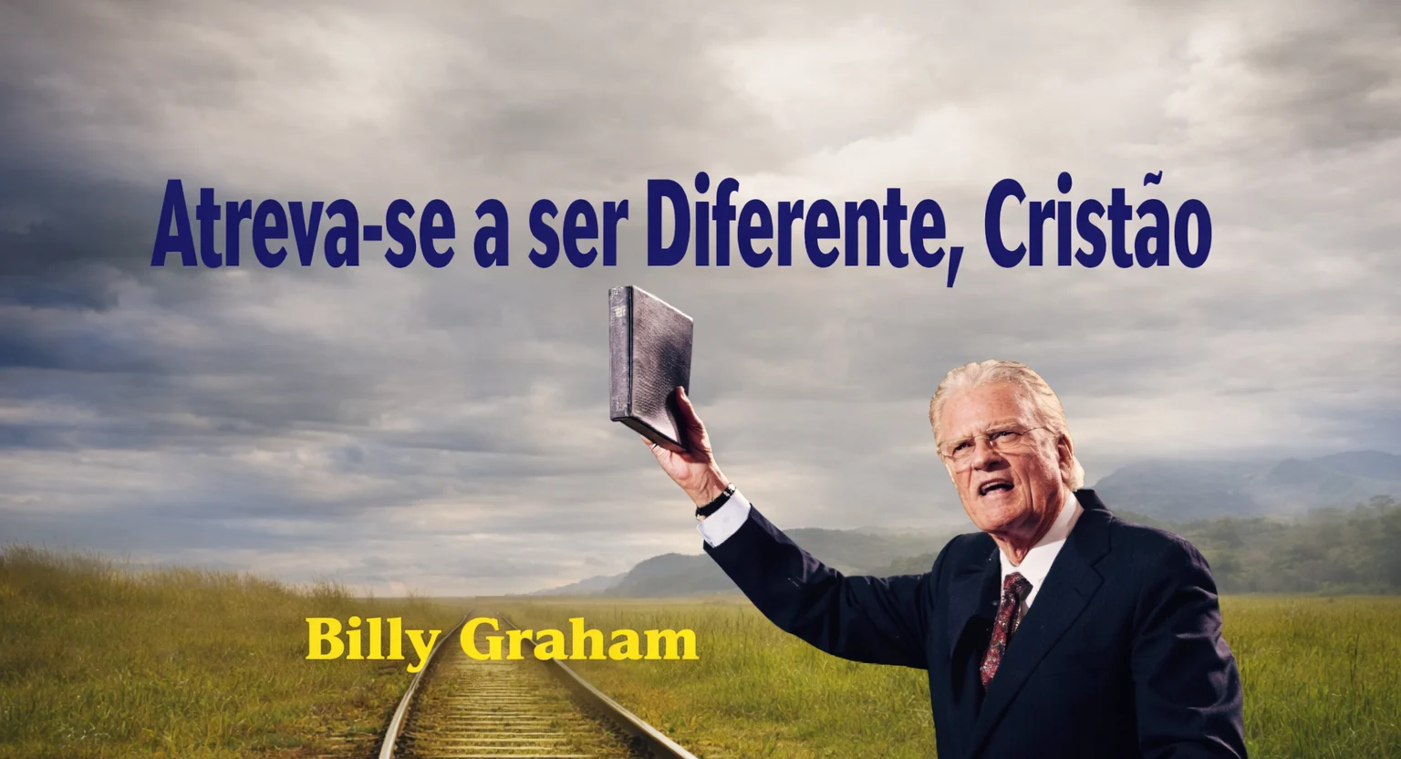 Atreva-se a ser Diferente, Cristão – Billy Graham